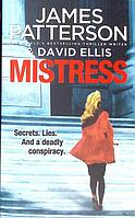 MISTRESS-JAMES PATTERSON, DAVID ELLIS