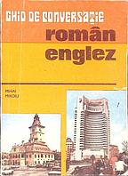 GHID DE CONVERSATIE ROMAN - ENGLEZ-MIHAI MIROIU