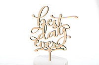 Cake Topper nunta Best day ever - CT1020