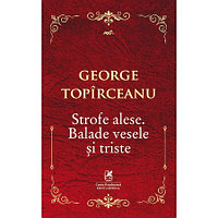 Strofe alese. Balade vesele si triste. George Topirceanu