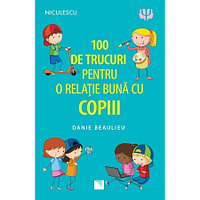 100 de trucuri pentru o relatie buna cu copiii, Danie Beaulieu
