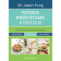 Puterea vindecatoare a postului - jason fung