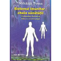 Sistemul imunitar - Cheia sanatatii - Mihaita Toma