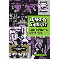 Toate intrebarile gresite. Vol 2 - Cand ai vazut-o ultima data? - Lemony Snicket