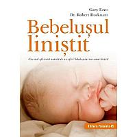 Bebelusul linistit. Cea mai eficienta metoda de a-i oferi bebelusului un somn linistit, Gary Ezzo, Dr. Robert