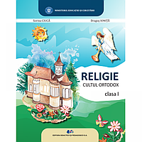 RELIGIE CULTUL ORTODOX CLASA I - SORINA CIUCA, DRAGOS IONITA