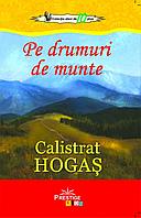 Pe drumuri de munte - Calistrat Hogas