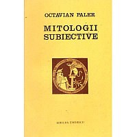 Octavian Paler - Mitologii subiective - 109538